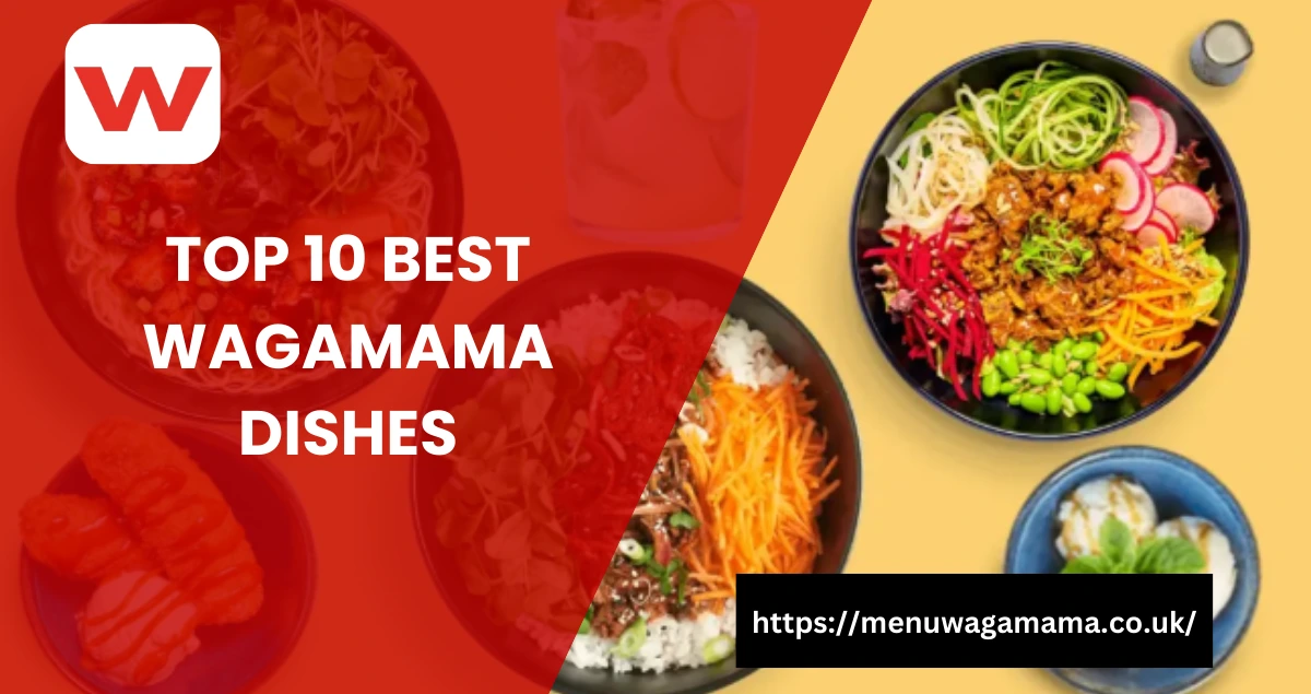 Top 10 Best Wagamama Dishes – Colourful Japanese food bowls featuring noodles, rice, veggies, and meats, showcased by MenuWagamama.co.uk.