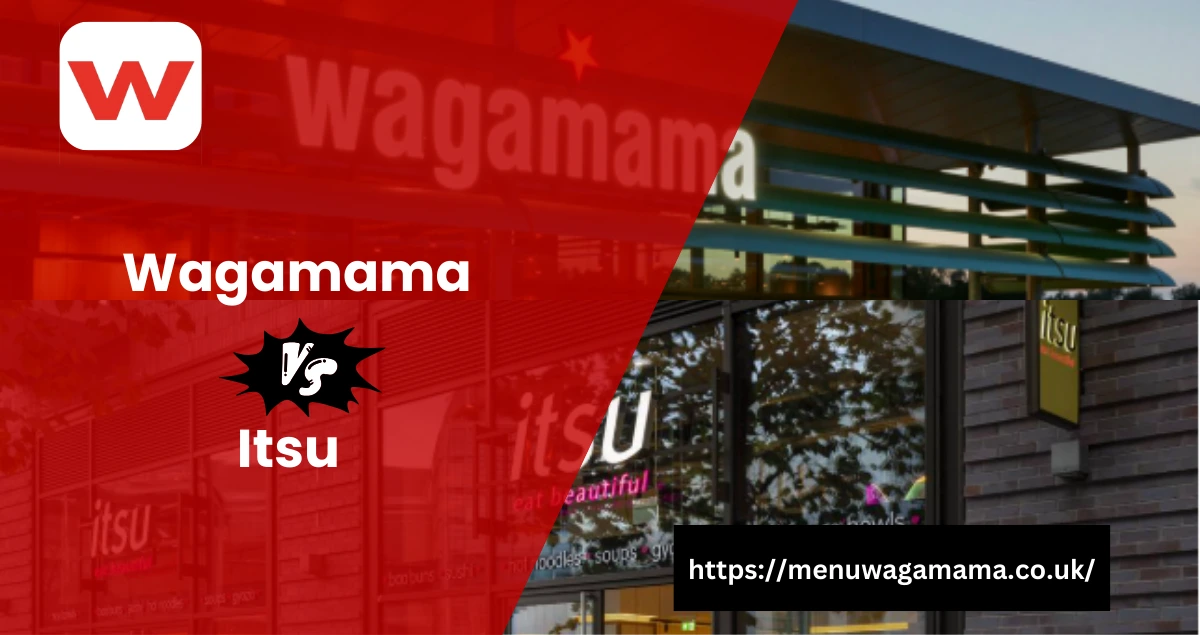 Wagamama or Itsu comparison banner with restaurant front views and website link menuwagamama.co.uk