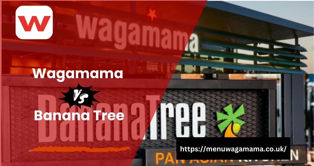 Wagamama vs Banana Tree comparison banner with logos and website link to menuwagamama.co.uk